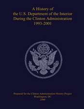 A History of the U.S. Department of the Interior During the Clinton Administration 1993-2001