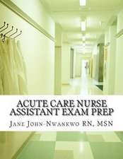 Acute Care Nurse Assistant Exam Prep