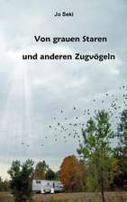 Von Grauen Staren Und Anderen Zugvogeln