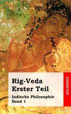 Rig-Veda. Erster Teil