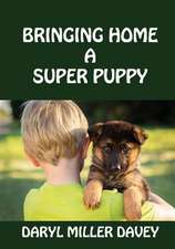 Bringing Home a Super Puppy