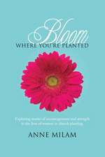 Bloom Where You're Planted