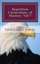 Repetition Cornerstone of Mastery Vol 7