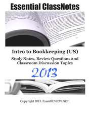 Essential Classnotes Intro to Bookkeeping (Us) Study Notes, Review Questions and Classroom Discussion Topics