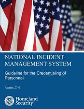 National Incident Management System Guideline for the Credentialing of Personnel