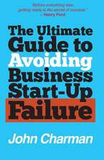 The Ultimate Guide to Avoiding Business Start-Up Failure