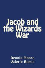 Jacob and the Wizards War