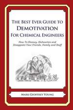 The Best Ever Guide to Demotivation for Chemical Engineers