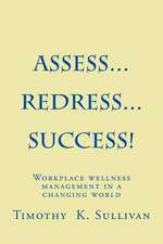 Assess...Redress...Success!