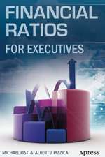 Financial Ratios for Executives: How to Assess Company Strength, Fix Problems, and Make Better Decisions