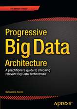 Scalable Big Data Architecture: A practitioners guide to choosing relevant Big Data architecture