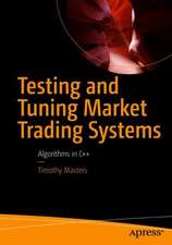 Testing and Tuning Market Trading Systems: Algorithms in C++