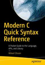 Modern C Quick Syntax Reference: A Pocket Guide to the Language, APIs, and Library