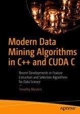 Modern Data Mining Algorithms in C++ and CUDA C