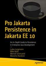 Pro Jakarta Persistence in Jakarta EE 10: An In-Depth Guide to Persistence in Enterprise Java Development