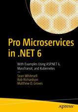 Pro Microservices in .NET 6: With Examples Using ASP.NET Core 6, MassTransit, and Kubernetes