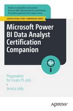 Microsoft Power BI Data Analyst Certification Companion: Preparation for Exam PL-300