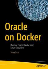 Oracle on Docker: Running Oracle Databases in Linux Containers