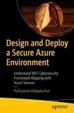 Design and Deploy a Secure Azure Environment: Mapping the NIST Cybersecurity Framework to Azure Services