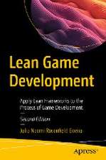 Lean Game Development: Apply Lean Frameworks to the Process of Game Development