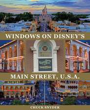 People Behind the Disney Parks: Stories of Those Honored with a Window on Main Street, U.S.A