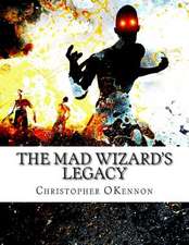 The Mad Wizard's Legacy