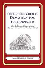 The Best Ever Guide to Demotivation for Pharmacists