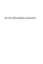 The Life of Blessed John Southworth