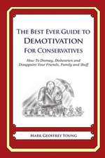 The Best Ever Guide to Demotivation for Conservatives