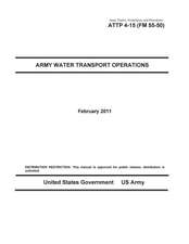 Army Tactics, Techniques, and Procedures Attp 4-15 (FM 55-50) Army Water Transport Operations