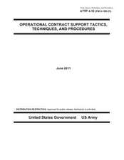 Army Tactics, Techniques, and Procedures Attp 4-10 (FM 3-100.21) Operational Contract Support Tactics Techniques, and Procedures