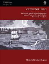 Castle Williams Historic Structure Report