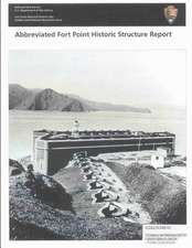 Abbreviated Fort Point Historic Structure Report