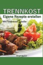 Trennkost - Eigene Rezepte Erstellen