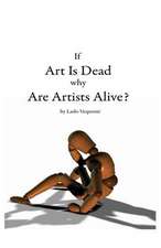 If Art Is Dead, Why Are Artists Alive?