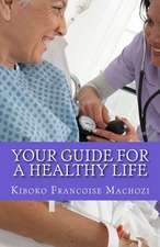 Your Guide for a Healthy Life