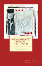 Neo-Romantic Poetry Vol.I - Part II. Italian - English/ Inglese - Italiano