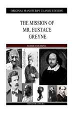 The Mission of Mr. Eustace Greyne