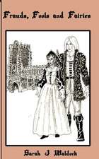 Frauds, Fools and Fairies: Book 4 Winter 2012