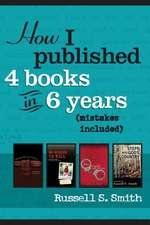 How I Published 4 Books in 6 Years