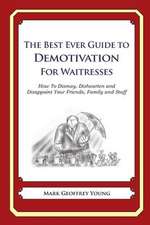 The Best Ever Guide to Demotivation for Waitresses