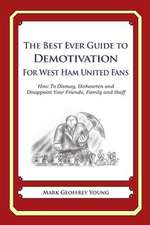 The Best Ever Guide to Demotivation for West Ham United Fans