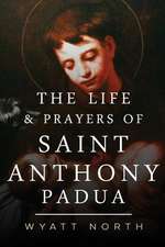 The Life and Prayers of Saint Anthony of Padua