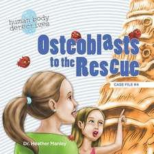 Osteoblasts to the Rescue