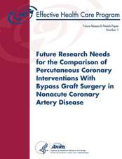 Future Research Needs for the Comparison of Percutaneous Coronary Interventions with Bypass Graft Surgery in Nonacute Coronary Artery Disease