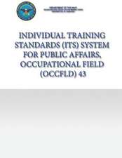 Individual Training Standards (Its) System for Public Affairs, Occupational Field (Occfld) 43