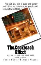 The Cockroach Effect