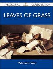 Leaves of Grass - The Original Classic Edition