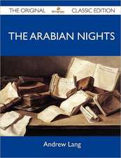 The Arabian Nights - The Original Classic Edition