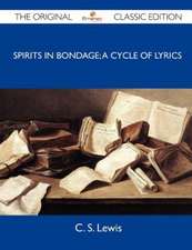 Spirits in Bondage; A Cycle of Lyrics - The Original Classic Edition